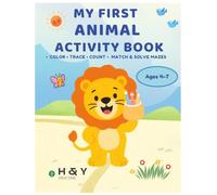 My First Animal Activity Book: Color, Trace, Count, Match & Solve Mazes for Kids Ages 4-7