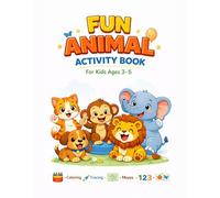 My First Animal Activity Book: Fun Games for Kids Ages 3-5: Coloring, Tracing, Mazes, Counting, Matching & Spot the Different Animal