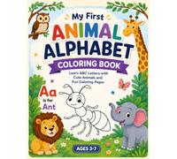 My First Animal Alphabet Coloring Book: Learn ABC Letters with Cute Animals and Fun Coloring Pages