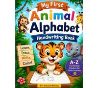 My first Animal Alphabet Handwriting book: A - Z Fun Letter Tracing Practice for little Learners.