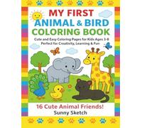 MY FIRST ANIMAL & BIRD COLORING BOOK: Cute and Easy Coloring Pages for Kids Ages 3-8 Perfect for Creativity, Learning & Fun