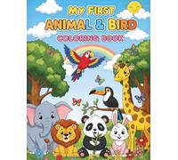 My First Animal & Bird Coloring Book: Fun and Easy Coloring Pages for Kids Ages 3-8 | Includes Elephants, Parrots, Giraffes, Penguins & More!