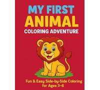 My First Animal Coloring Adventure: Fun & Easy Side-by-Side Coloring for Ages 3-6