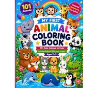 My First Animal Coloring Book: 101 Cute Animals to Color with Colored Reference Images for Toddlers Ages 2-5