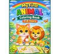 My first animal coloring book, big and easy: Fun and Easy Animals for Kids Ages 2-6 Cute, simple Designs for Toddlers and Preschoolers Fun Activity ... An Anti-Stress Book for Adults and Children)