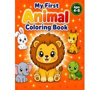 My First Animal Coloring Book for Kids: 50 Big Bold Designs to Color and Learn - Cute Animals for Boys and Girls Ages 4-8