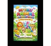 My First Animal Coloring Book for Kids Ages 2-6: Easy and Fun Coloring Pages with Cute Animals for Toddlers and Preschoolers | Simple Designs for Early Learning and Creativity