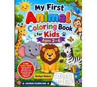 My First Animal Coloring Book for Kids Ages 2-6: Fun and Easy Animal Coloring Pages for Toddlers and Preschoolers | Cute Zoo, Farm, Jungle & Ocean Animals | Bold and Simple Designs for Little Hands