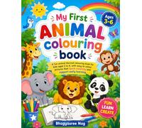 My First Animal Coloring Book for Kids Ages 3-6: Cute, Easy, and Fun Animal Coloring Pages for Toddlers & Preschoolers | Simple Designs to Build Creativity, Fine Motor Skills, and Early Learning
