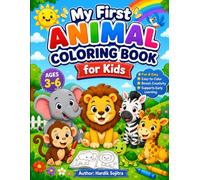 My First Animal Coloring Book for Kids Ages 3-6: Cute, Easy, and Fun Animal Coloring Pages for Toddlers & Preschoolers | Big Simple Designs for Boys ... Learning, Creativity & Fine Motor Skills