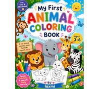 My First Animal Coloring Book for Kids Ages 3-6: Fun and Easy Animal Coloring Pages for Toddlers and Preschool Kids | Cute Safari, Jungle, Farm, and ... for Creativity, Learning, and Screen-Free Fun
