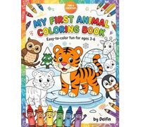 My First Animal Coloring Book for Kids Ages 3-6: Fun and Easy Coloring Pages Featuring Cute Jungle, Safari, and Zoo Animals for Toddlers and Preschool Boys & Girls