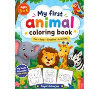 My First Animal Coloring Book for Kids Ages 3-6: Fun and Easy Cute Animal Coloring Pages for Toddlers, Preschoolers, and Kindergarten Kids | Lions, Elephants, Bears, Dogs, Cats & More