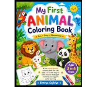My First Animal Coloring Book for Kids Ages 3-6: Fun and Easy Farm, Jungle, Safari, and Pet Animals with Big Simple Pictures for Toddlers, Preschoolers, and Kindergarten Kids