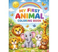 My First Animal Coloring Book for Kids Ages 3-6: Fun and Easy Farm, Jungle & Zoo Animals | Simple Big Pictures for Toddlers and Preschoolers | Cute Early Learning Coloring Activity Book