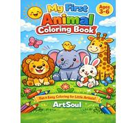 My First Animal Coloring Book for Kids Ages 3-6: Fun & Easy Cute Animal Designs for Toddlers and Preschoolers | Stress-Free Coloring with Big, Simple Pages