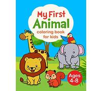 My First Animal Coloring Book for Kids Ages 4-8: My First Big Book of Coloring