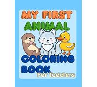 My First Animal Coloring Book: For Toddlers
