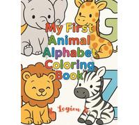 My First Animal Coloring Book: Fun A-Z Animal Coloring Adventure for Preschool Kids
