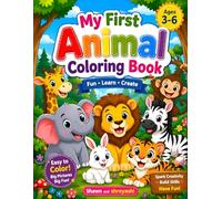 My First Animal Coloring Book: Fun and Easy Animal Coloring Pages for Kids Ages 3-6 | Cute Jungle, Farm, Ocean, and Forest Animals for Toddlers and Preschoolers