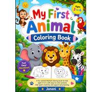 My First Animal Coloring Book!: Fun and Easy Coloring Book for Kids Ages 3-6 | Cute Farm, Wild, Forest, Jungle, and Ocean Animals with Big, Simple ... Toddlers, Preschoolers, and Kindergarteners