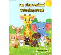 My First Animal Coloring Book: Fun and Easy Coloring Pages for Toddlers and Preschool Kids