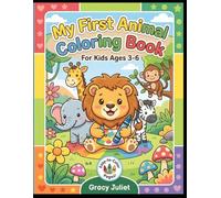 My First Animal Coloring Book: Fun and Easy Toddler Coloring Pages with Cute Animals for Kids Ages 3-6