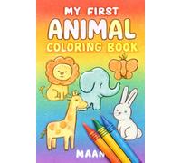 My First Animal Coloring Book: Fun Animal Illustrations for Kids Ages 10 and Up to Color and Create