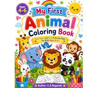 My First Animal Coloring Book: Fun, Cute, and Easy Animal Coloring Pages for Kids Ages 4-6 | Coloring Activity Book for Boys and Girls