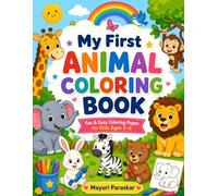 My First Animal Coloring Book: Fun & Easy Coloring Pages for Kids Ages 3-6 | Cute Animals for Preschoolers, Toddlers & Beginners: A Simple Coloring ... More to Inspire Creativity and Early Learning