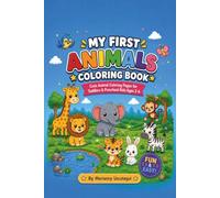 My First Animal Coloring Book: nimal Coloring Pages for Toddlers & Preschool Kids Ages 2-6 (My First Coloring Adventures)