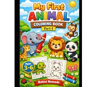 My First Animal Coloring Book Part-I for Kids Ages 3-6: Fun & Easy Cute Animals to Color | Big Simple Designs for Toddlers & Preschoolers | Stress-Free Learning & Creativity