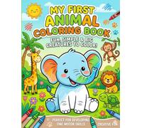 My First Animal Coloring Book: Simple & Big Animal Designs for Toddlers and Kids Ages 3-6: Fun Activity Book for Preschoolers to Learn Creatures Like Lions, Pandas, and More.
