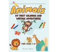 My First Animal Coloring & Tracing Adventures Book: Learn to Trace Words, Color, and Build Early Writing Skills
