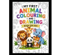 My First Animal Colouring and Drawing Book for Kids: 20 Cute Animals to Colour and Draw for Toddlers and Children Ages 2-6 | Lion, Elephant, Giraffe, Panda and More!