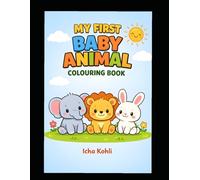 My first animal colouring book: Fun and Easy Animal Coloring Pages for Kids Ages 3-6 | Cute Creatures to Boost Creativity, Motor Skills & Imagination