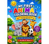 My First Animal Colouring Book: Fun and Easy Coloring Pages for Kids Ages 3-6