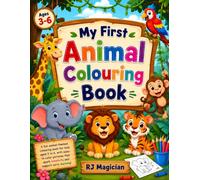 My First Animal Colouring Book: Fun & Easy Animal Coloring for Kids Ages 3-6: Cute Jungle, Farm, Ocean & Wild Animals with Big, Simple Designs for ... 6 (Kids Colouring Book for Age 3 to 6 years)