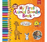 My First Animal Doodle Book - Fun and Easy Coloring for Kids Ages 2+: 36 Cute Animal Pictures to Color and Scribble - Designed for Little Artists with Big Imaginations