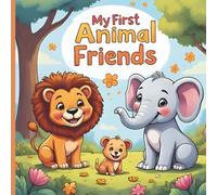 My First Animal Friends: A Fun and Easy Animal Coloring Book for Toddlers: Big Pictures of Cute Farm, Jungle, and Zoo Animals to Color and Learn - ... Learning, Creativity, and Animal Recognition