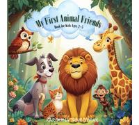 My First Animal Friends: A Fun Animal Picture Book for Kids Ages 2-5