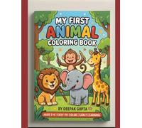 My First Animal Friends: An Adorable Coloring Book for Toddlers and Kids Ages 3-6 Featuring Cute Lions, Playful Elephants, and Jungle Wonders