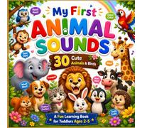 My First Animal Sounds: 30 Cute Animals & Birds for Toddlers