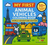 My First Animal Vehicles Coloring Book - around the world edition