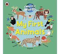 My First Animals: A World of Words (World of Words)
