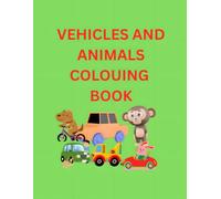 My First Animals and Vehicles Colouring Book: Big and Easy Coloring Pages for Toddlers and Preschool Kids Ages 3-6