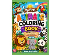 My First Animals Coloring Book: A Fun Animal Coloring Book for Toddlers & Preschoolers Ages 3-8 | Cute Zoo, Farm, Jungle & Ocean Animals with Easy, Bold Designs