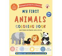 My First Animals Coloring Book: Bilingual English-Spanish: Coloring Book for Kids Ages 3-6 | Learn Spanish for Kids | Easy Toddler Coloring Book