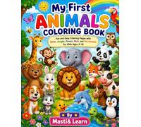 My First Animals Coloring Book: Cute Wild and Domestic Animals Coloring Book for Kids Ages 3-10 | Easy Large Print Coloring Pages with Farm, Jungle, Forest, and Pet Animals