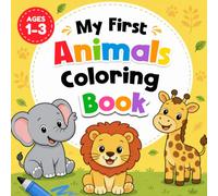 My First Animals Coloring Book for Toddlers Ages 1-3: Easy Animals Coloring Pages to Learn and Color for Kids Boys & Girls | Cute Farm, Pets, Forest & Woodland, Sea Animals, and more